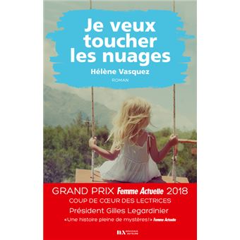 Je Veux Toucher Les Nuages Coup De Coeur Des Lectrices Prix Femme Actuelle 18 Broche Helene Vasquez Achat Livre Ou Ebook Fnac