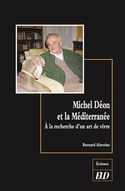 Michel déon et la méditerranée - Bernard Alavoine - broché