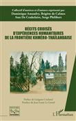 Récits croisés d'expériences humanitaires de la frontière khméro-thaïlandaise
