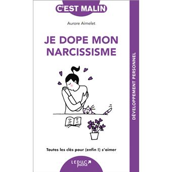 Je dope mon narcissisme, c'est malin