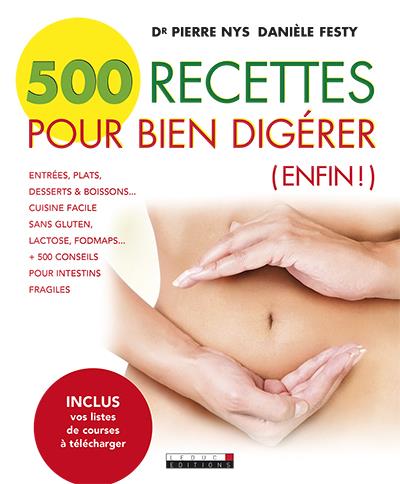 500 Recettes Pour Bien Digerer Enfin Enfin Broche Pierre Nys Achat Livre Ou Ebook Fnac