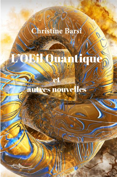 L'œil quantique et autres nouvelles