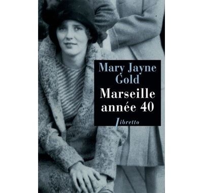 Marseille année 40 - Mary Jayne Gold - broché