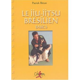 Le Jiu-jitsu Brésilien-basics - Broché - P. Bittan - Achat Livre | Fnac