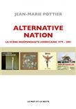 Alternative Nation - La scène indépendante américaine 1979-2