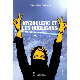 Myzoclerc et les hooligans