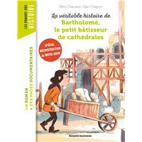 La véritable histoire de Bartholomé, bâtisseur de cathédrales