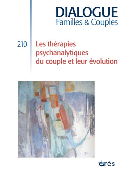 Dialogue 210 - les therapies psychanalytiques du couple et leur evolution