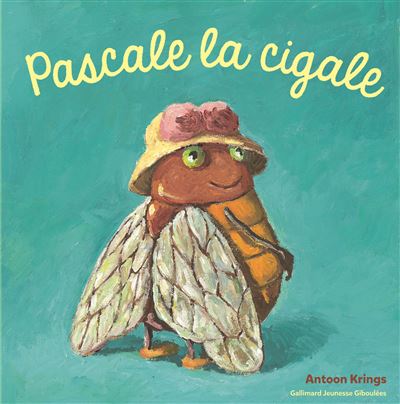 Pascale la cigale - Antoon Krings - cartonné