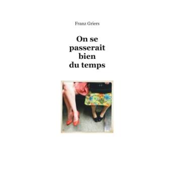 On se passerait bien du temps