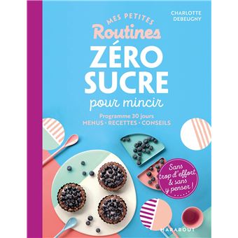 Mes petites routines - Zéro sucre pour mincir