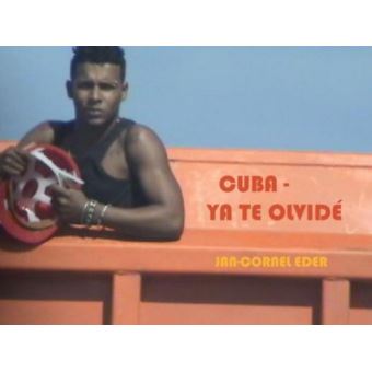 Cuba Ya te olvidé, Cuba je t'ai déjà oublié