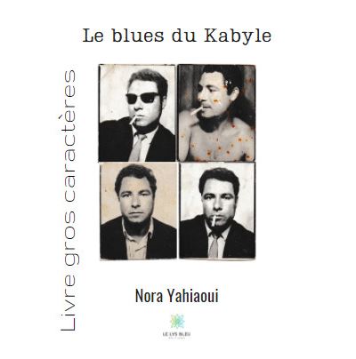 Le blues du Kabyle Livre gros caract res broch Nora