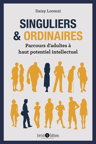 Singuliers et ordinaires parcours d'adultes a haut potentiel