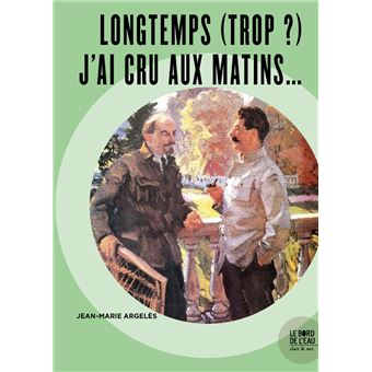 Longtemps (trop ?) J'ai cru aux matins...
