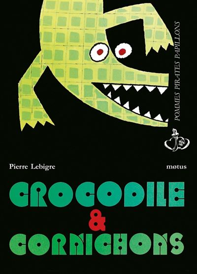 Crocodile et cornichons - Pierre Lebigre - spirale