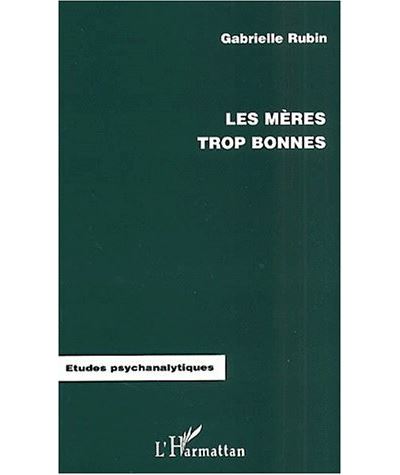 Les mères trop bonnes - Gabrielle Rubin - broché