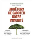 Arrêtons de saboter notre immunité