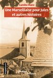 Une Marseillaise pour Jules et autres histoires