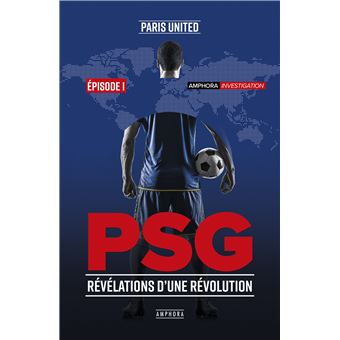 PSG 2010 - 2020 : Une décennie pour rêver plus grand (Grand format - Broché  2020), de PARIS UNITED, Clément Pernia, Mustapha Boullime