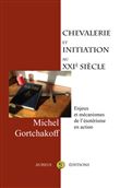 Chevalerie et initiation au XXIème siècle