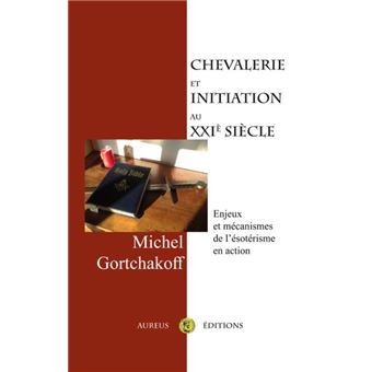 Chevalerie et initiation au XXIème siècle