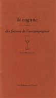 Le cognac, dix façons de l'accompagner