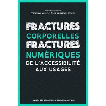 Fractures corporelles, fractures numériques - de l'accessibilité aux usages - 1