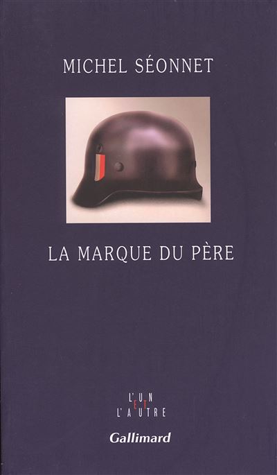La marque du père - Michel Séonnet - Gallimard - broché - Roman