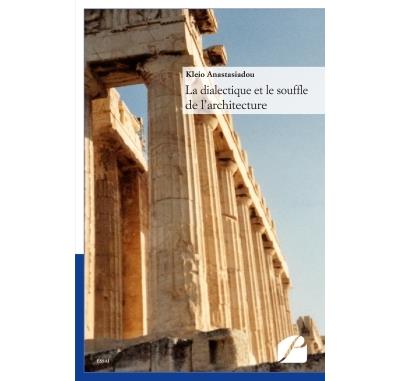 La dialectique et le souffle de l'architecture