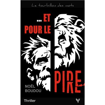 Et pour le pire