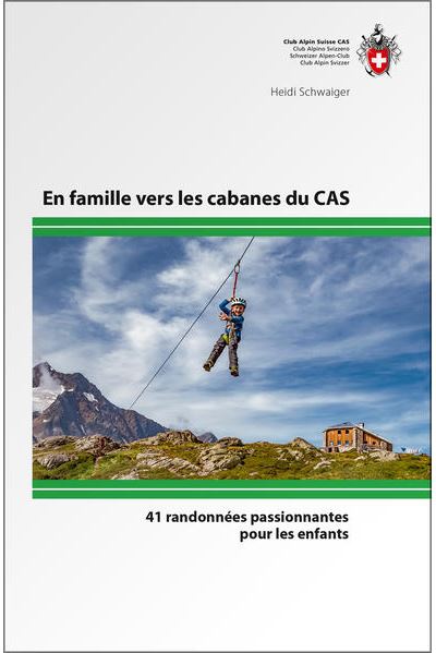 En famille vers les cabanes du CAS - Heidi Schwaiger - Broschur
