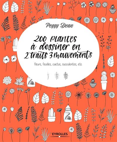 200 plantes à dessiner en 2 traits 3 mouvements -  Dean Peggy - broché