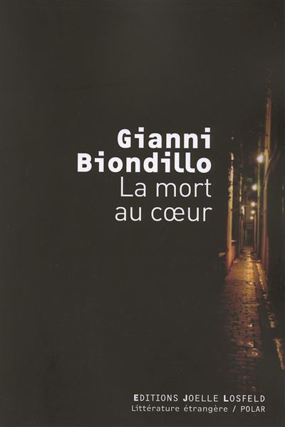 La mort au coeur - Gianni Biondillo - broché