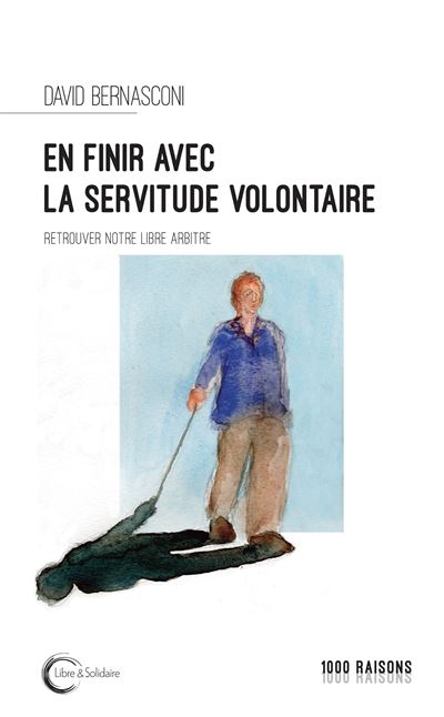 En finir avec la servitude volontaire retrouver notre libre
