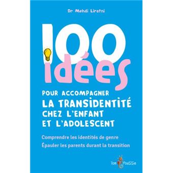 100 idées pour accompagner la transidentité chez l'enfant et l'adolescent