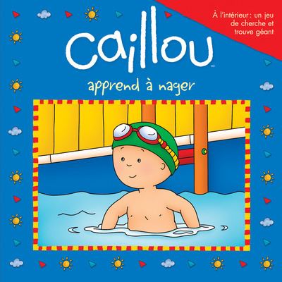Caillou apprend à nager - Sarah Margaret Johanson - broché