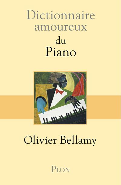 Dictionnaire amoureux du piano - Olivier Bellamy - broché