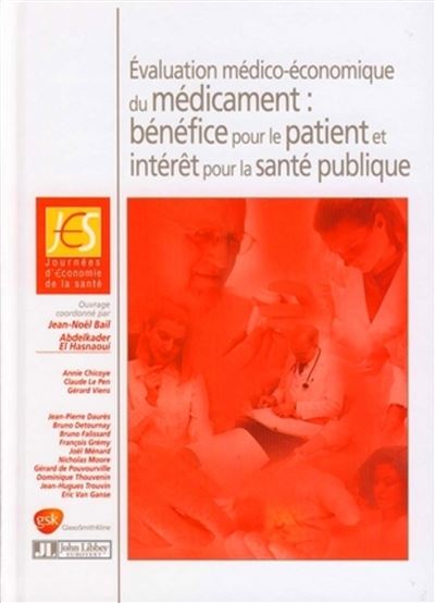 Evaluation médico-économique du médicament : bénéfice pour le patient et intérêt pour la santé publique - Jean-Noël Bail - broché