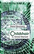 CHILDSHAIR VS. GRÜNER DIAMANT