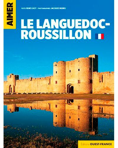 Aimer le Languedoc-Roussillon - René Gast - (donnée non spécifiée)