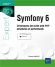 Symfony 6 - Développez des sites web PHP structurés et performants