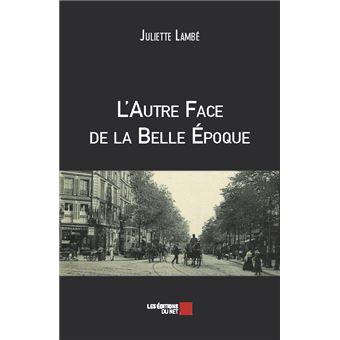 L'Autre Face de la Belle Époque