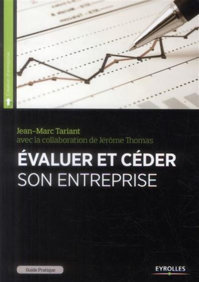 Guide pratique pour évaluer et céder son entreprise - Jean-Marc Tariant - broché