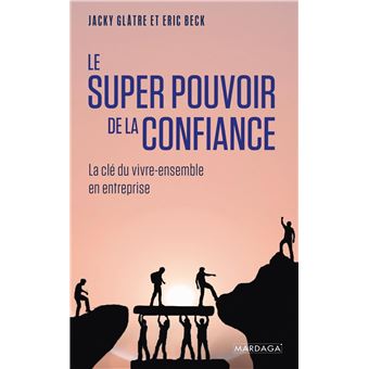 Le super pouvoir de la confiance