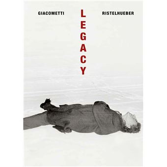 Legacy. Alberto Giacometti-Sophie Ristelhueber