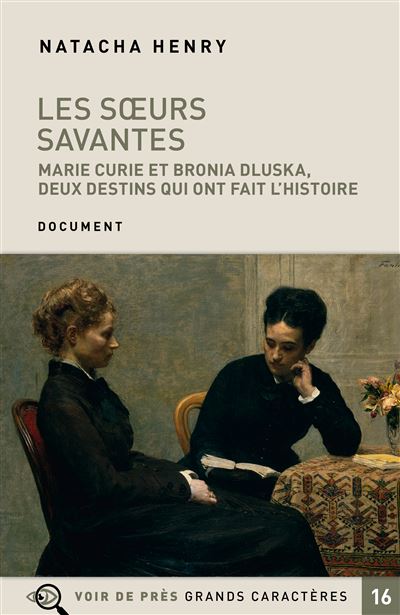 Les soeurs savantes marie curie et bronia dluska deux destin