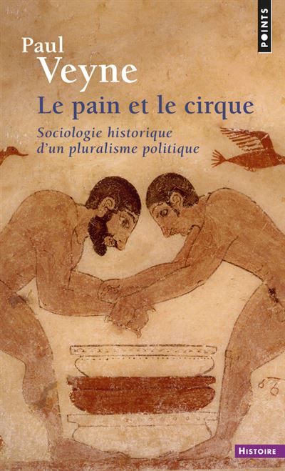Le Pain et le cirque. Sociologie historique d'un pluralisme politique