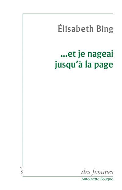 Et je nageai jusqu'à la page - Elisabeth Bing - (donnée non spécifiée)