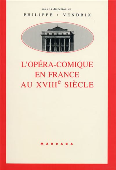 OPERA-COMIQUE EN FRANCE AU 18e S. - Philippe Vendrix - (donnée non spécifiée)
